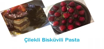 Çilekli Kakaolu Bisküvili Pasta