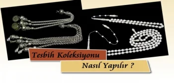 Tesbih Koleksiyonu Nasıl Yapılır